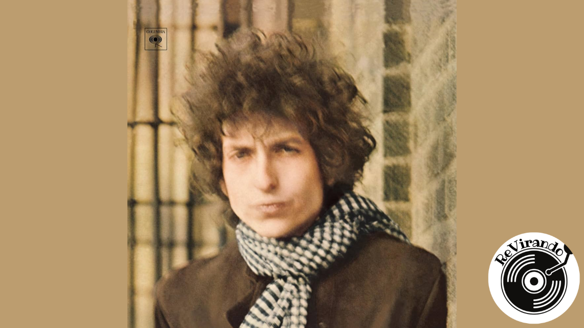Blonde on Blonde: A Obra-Prima de Bob Dylan - Revirando Disco